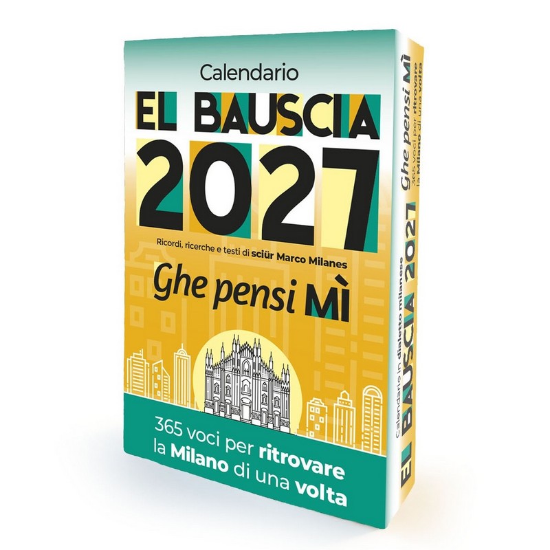 Calendario giornaliero in dialetto milanese “El Bauscia” 2027, pieno di quotidiane perle di saggezza popolare